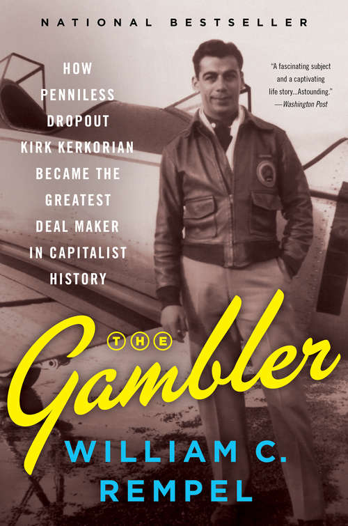 Book cover of The Gambler: How Penniless Dropout Kirk Kerkorian Became the Greatest Deal Maker in Capitalist History