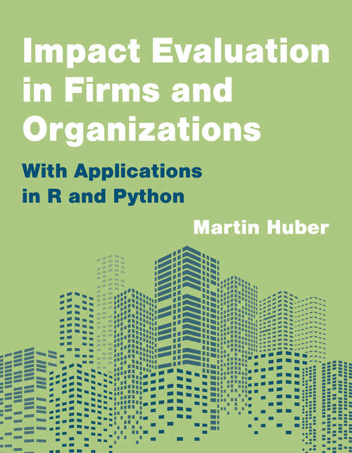 Book cover of Impact Evaluation in Firms and Organizations: With Applications in R and Python