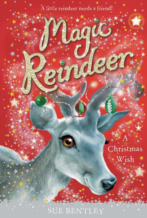 Book cover of Magic Reindeer: A Christmas Wish