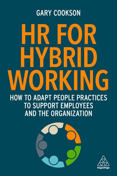 HR for Hybrid Working: How to Adapt People Practices to Support Employees and the Organization