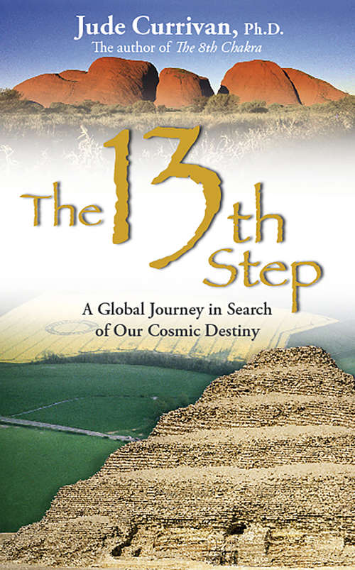 Book cover of The 13th Step: A Global Journey In Search Of Our Cosmic Destiny