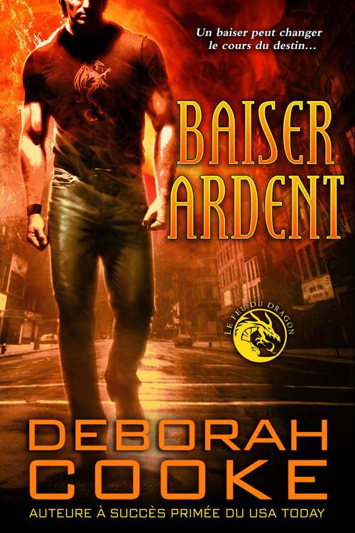 Book cover of Baiser ardent: Une romance paranormale (Le feu du dragon #1)