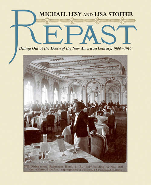 Book cover of Repast: Dining Out at the Dawn of the New American Century, 1900-1910
