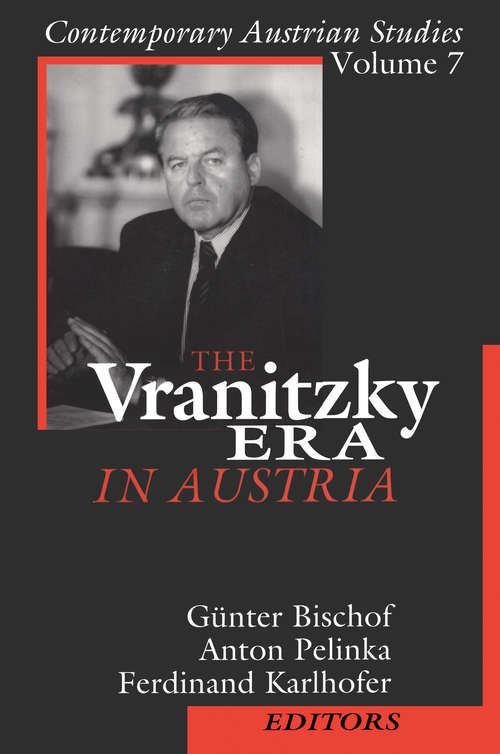 The Vranitzky Era in Austria (Contemporary Austrian Studies #Vol. 7)