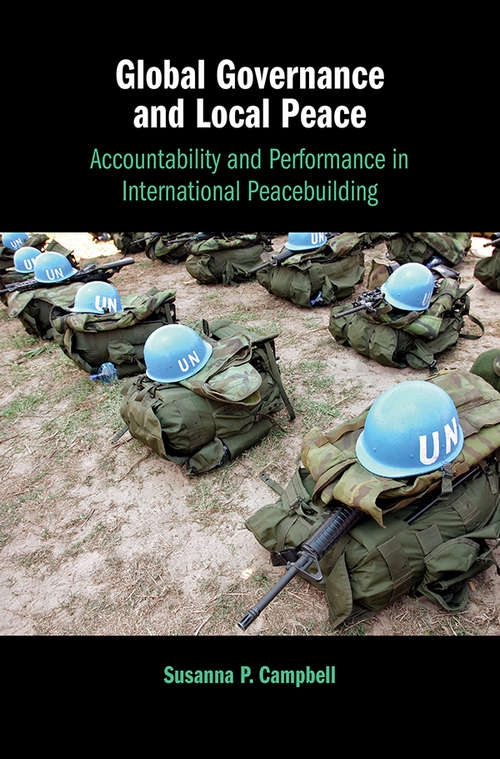 Book cover of Global Governance and Local Peace: Accountability And Performance In International Peacebuilding