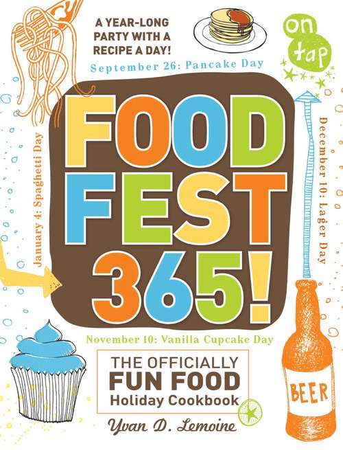 Book cover of FoodFest 365!: The Officially Fun Food Holiday Cookbook