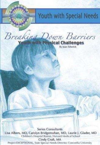 Book cover of Breaking Down Barriers: Youth With Physical Challenges (Youth with Special Needs)