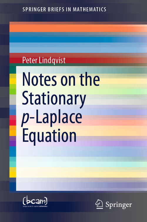 Book cover of Notes on the Stationary p-Laplace Equation (1st ed. 2019) (SpringerBriefs in Mathematics)