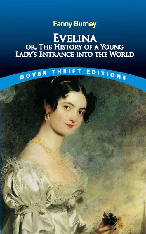 Evelina: or, The History of a Young Lady's Entrance into the World (Dover Thrift Editions)
