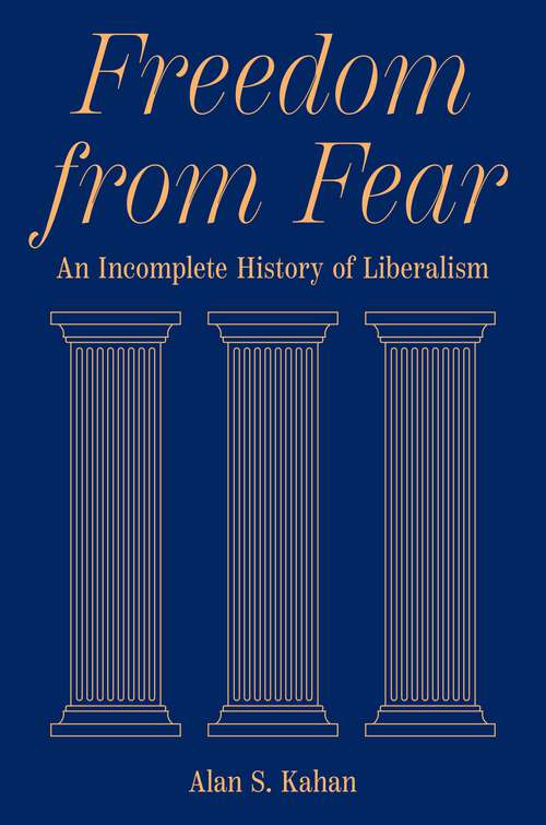Book cover of Freedom from Fear: An Incomplete History of Liberalism