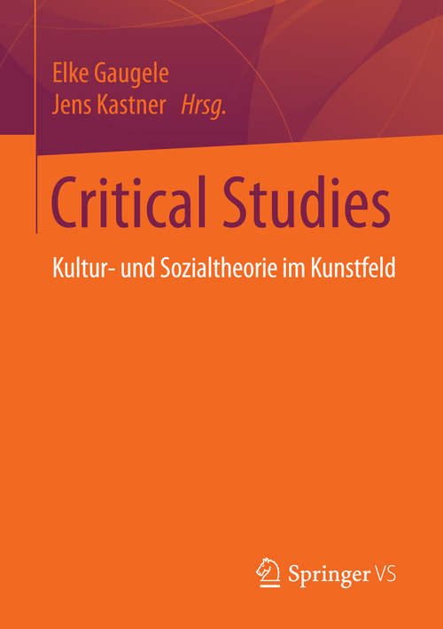 Book cover of Critical Studies: Kultur- und Sozialtheorie im Kunstfeld