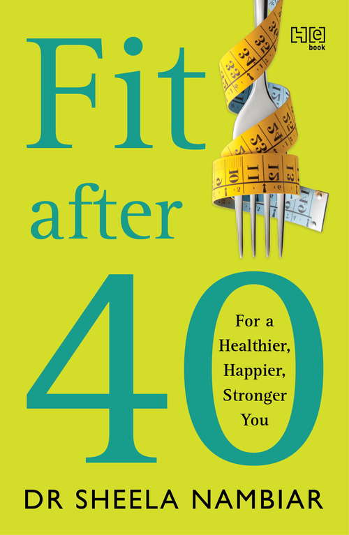 Book cover of Fit After 40: For a Healthier, Happier, Stronger You