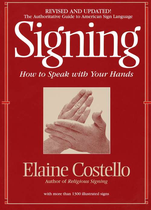 Book cover of Signing: How To Speak With Your Hands