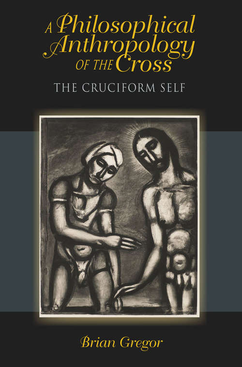 Book cover of A Philosophical Anthropology of the Cross