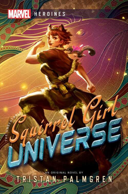 Squirrel Girl: A Marvel Heroines Novel (Marvel Heroines)
