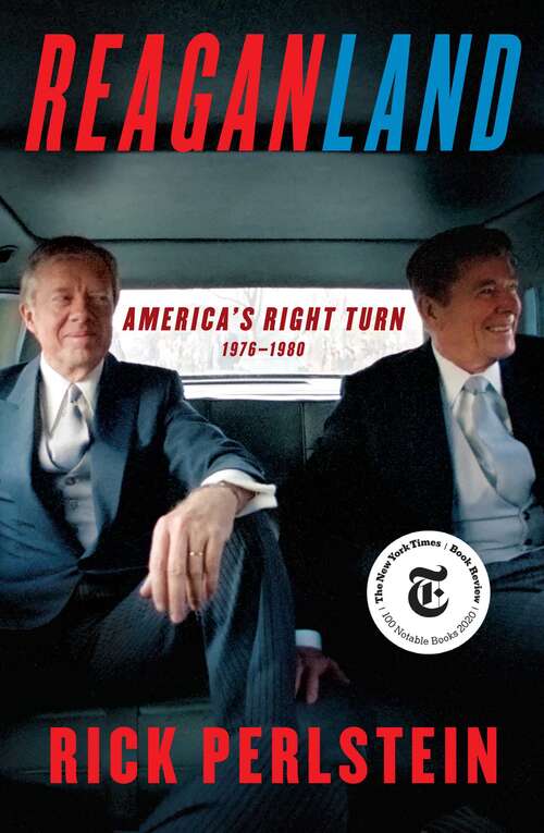 Book cover of Reaganland: America's Right Turn 1976-1980
