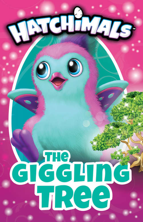 Book cover of The Giggling Tree (Hatchimals)