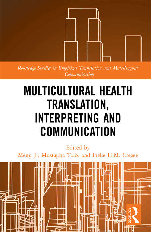 Multicultural Health Translation, Interpreting and Communication (Routledge Studies in Empirical Translation and Multilingual Communication)