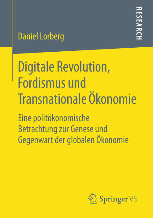 Book cover of Digitale Revolution, Fordismus und Transnationale Ökonomie: Eine politökonomische Betrachtung zur Genese und Gegenwart der globalen Ökonomie