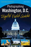 Photographing Washington, D.C. Digital Field Guide