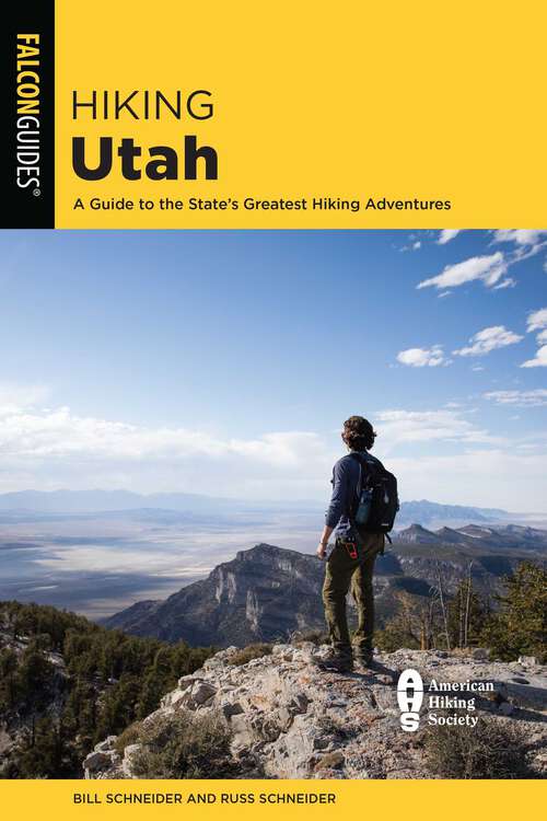 Book cover of Hiking Utah: A Guide to Utah's Greatest Hiking Adventures (4th Edition) (State Hiking Guides Series)