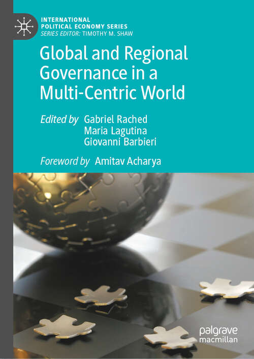 Book cover of Global and Regional Governance in a Multi-Centric World (International Political Economy Series)
