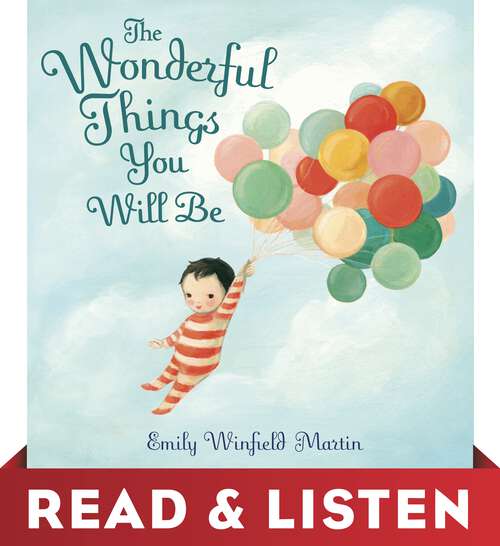 Book cover of The Wonderful Things You Will Be: Read & Listen Edition