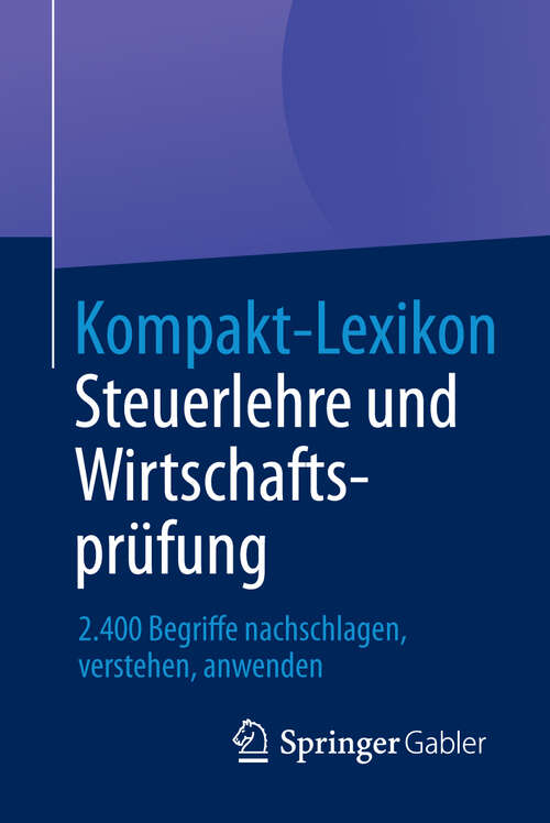 Book cover of Kompakt-Lexikon Steuerlehre und Wirtschaftsprüfung