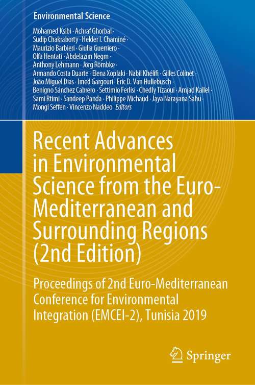 Recent Advances in Environmental Science from the Euro-Mediterranean and Surrounding Regions: Proceedings of 2nd Euro-Mediterranean Conference for Environmental Integration (EMCEI-2), Tunisia 2019 (Environmental Science and Engineering)
