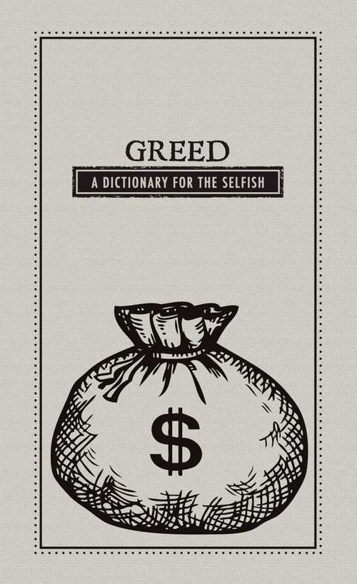 Book cover of Greed: A Dictionary for the Selfish
