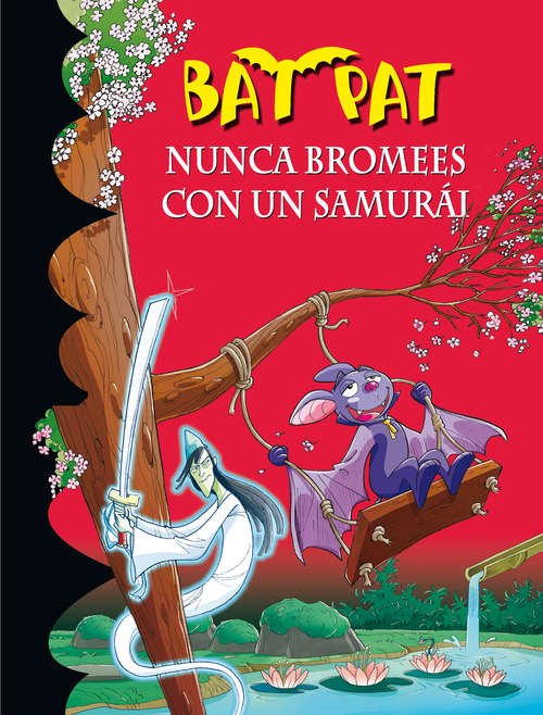 Book cover of Nunca bromees con un samurai (Serie Bat Pat: Volumen 15)
