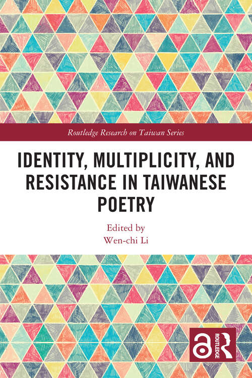 Book cover of Identity, Multiplicity, and Resistance in Taiwanese Poetry (1) (Routledge Research on Taiwan Series)