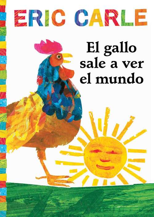 Book cover of El gallo sale a ver el mundo (The World Of Eric Carle)