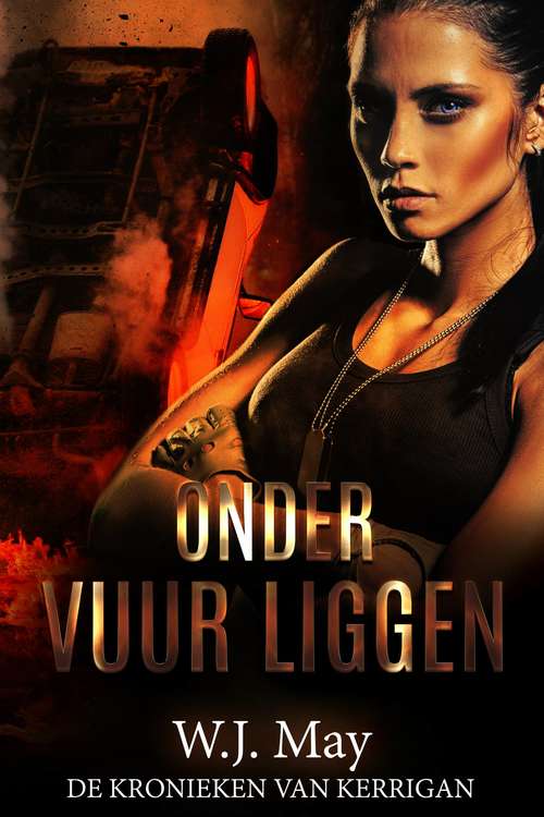 Book cover of Onder Vuur Liggen: Dit is boek 5 in de Bestselling Series, The Chronicles of Kerrigan, de Kronieken van Kerrigan.
