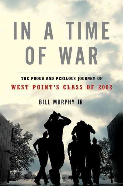 Book cover of In a Time of War: The Proud and Perilous Journey of West Point's Class of 2002