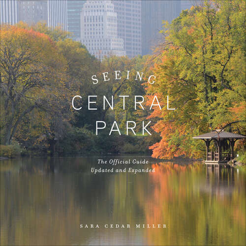 Book cover of Seeing Central Park: The Official Guide