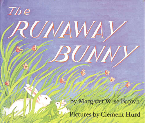 Book cover of The Runaway Bunny: Goodnight Moon And The Runaway Bunny (60)