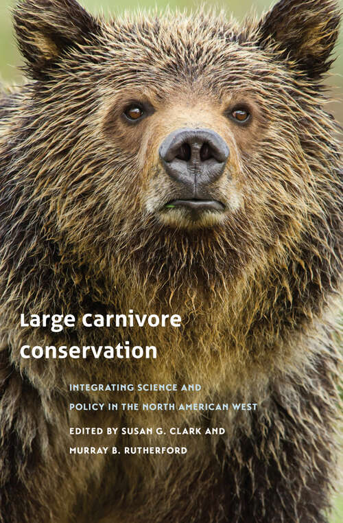Book cover of Large Carnivore Conservation: Integrating Science and Policy in the North American West