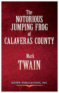 The Notorious Jumping Frog of Calaveras County (Dover Thrift Editions)