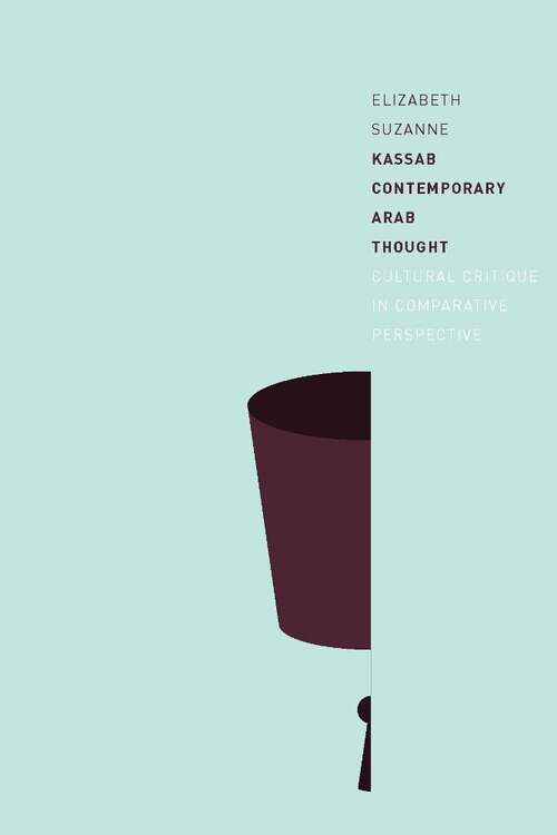 Book cover of Contemporary Arab Thought: Cultural Critique in Comparative Perspective