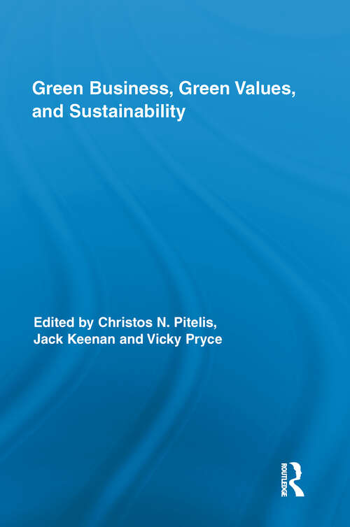 Green Business, Green Values, and Sustainability (Routledge Studies in Corporate Governance)