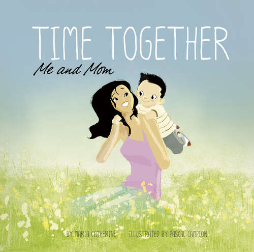 Book cover of Time Together: Me and Mom (Time Together Ser.)
