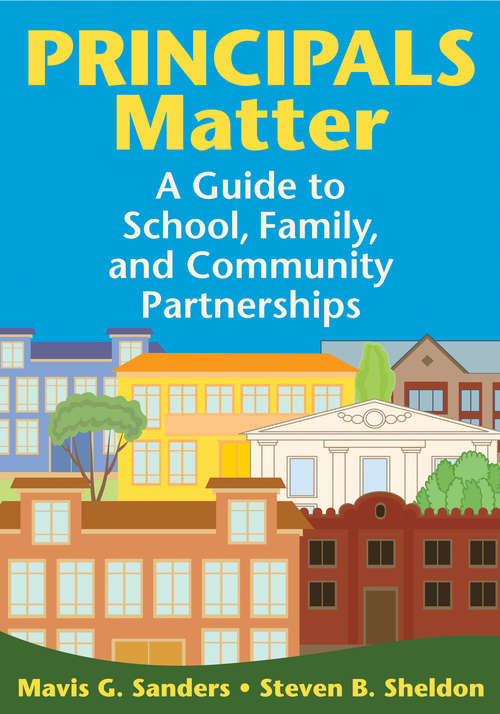 Principals Matter: A  Guide to School, Family, and Community Partnerships