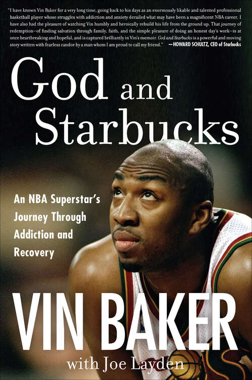 Book cover of God and Starbucks: An NBA Superstar's Journey Through Addiction and Recovery