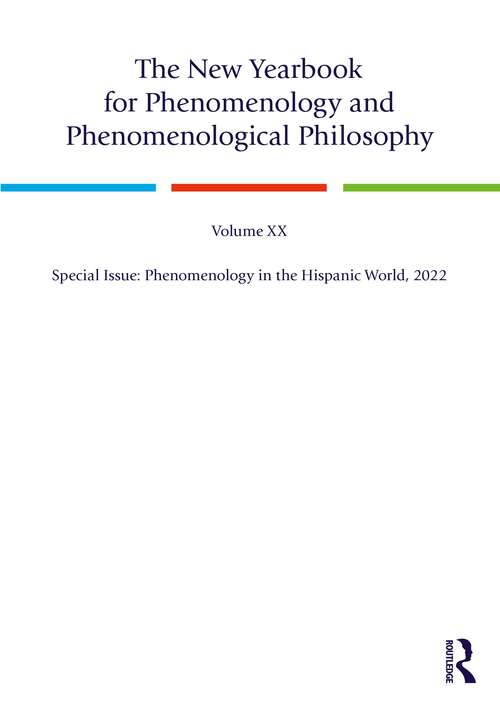 The New Yearbook for Phenomenology and Phenomenological Philosophy: Volume 20, Special Issue: Phenomenology in the Hispanic World, 2022