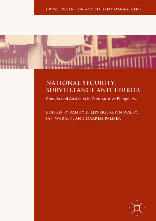 National Security, Surveillance and Terror: Canada And Australia In Comparative Perspective (Crime Prevention and Security Management)