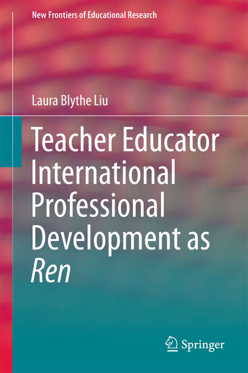 Book cover of Teacher Educator International Professional Development as Ren