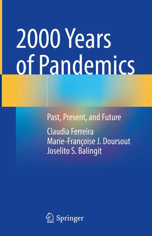 Book cover of 2000 Years of Pandemics: Past, Present, and Future (1st ed. 2023)