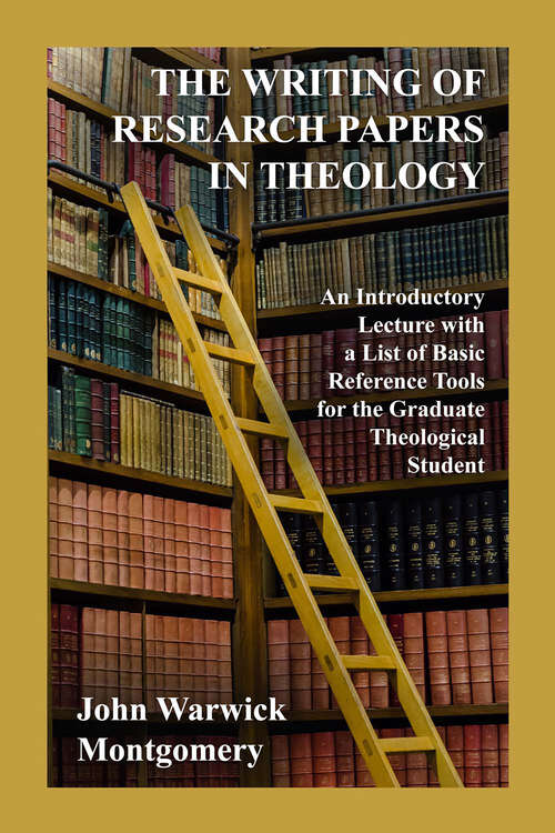 Book cover of The Writing Of Research Papers In Theology: An Introductory Lecture with a List of Basic Reference Tools for the Graduate Student