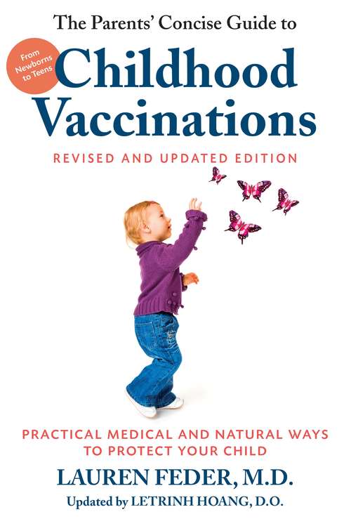 Book cover of The Parents' Concise Guide to Childhood Vaccinations, Second Edition: From Newborns to Teens, Practical Medical and Natural Ways to Protect Your Child